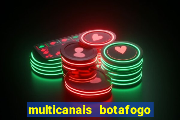 multicanais botafogo x vitoria